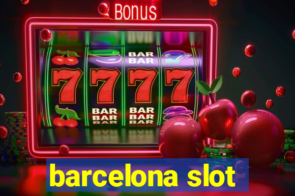 barcelona slot