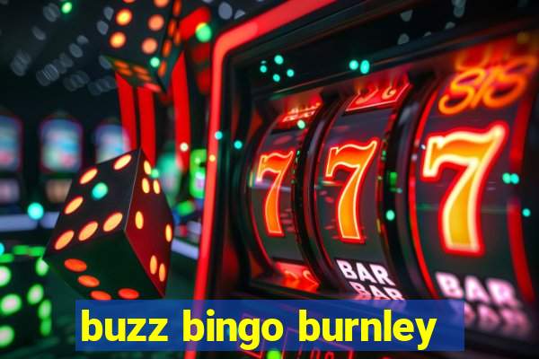 buzz bingo burnley