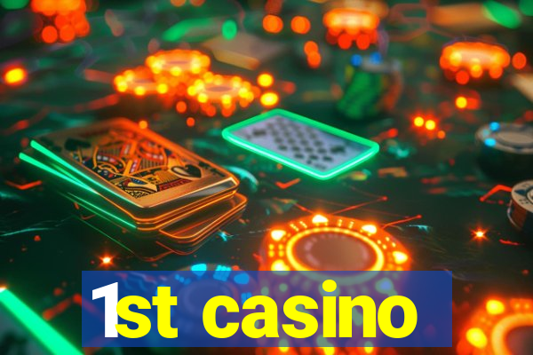 1st casino