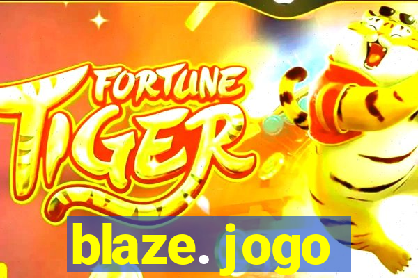 blaze. jogo