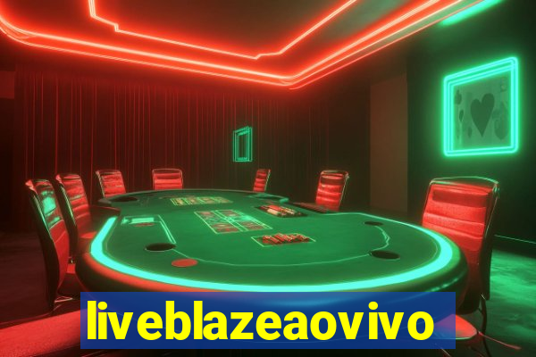 liveblazeaovivo