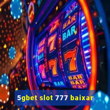 5gbet slot 777 baixar