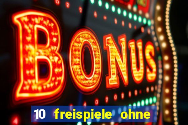 10 freispiele ohne einzahlung casino