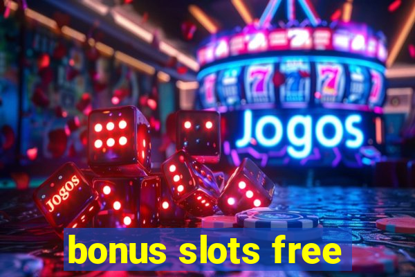 bonus slots free