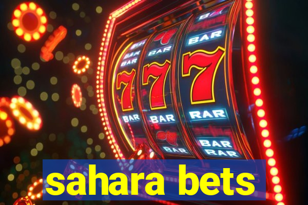 sahara bets