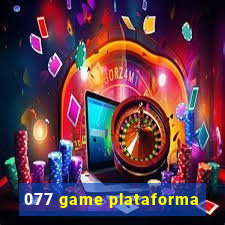 077 game plataforma