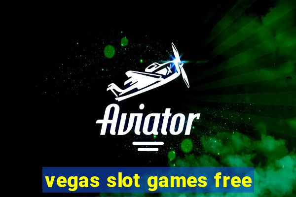 vegas slot games free