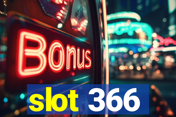 slot 366