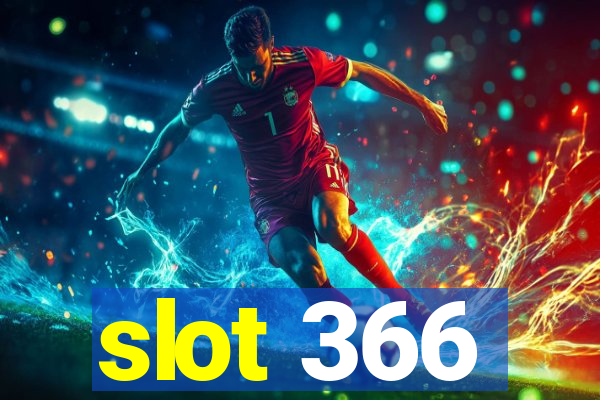 slot 366