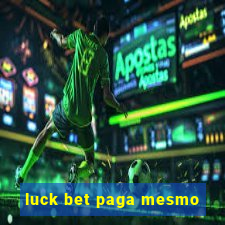 luck bet paga mesmo