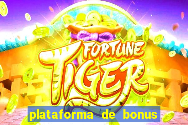 plataforma de bonus no cadastro