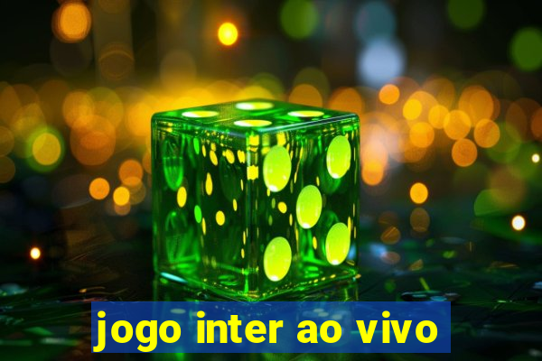 jogo inter ao vivo