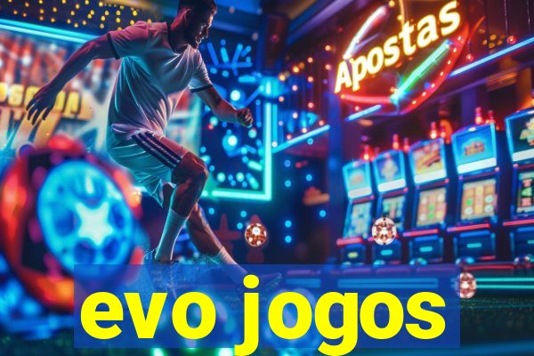 evo jogos