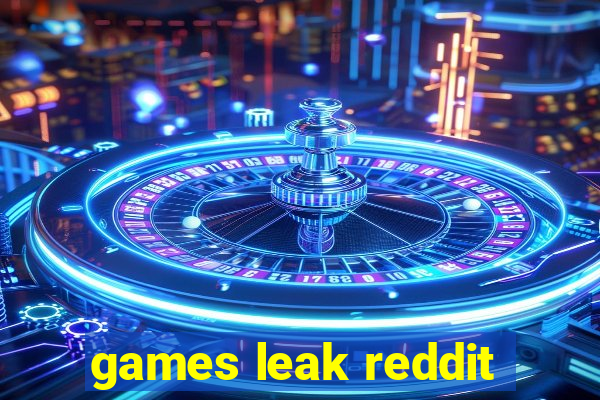 games leak reddit