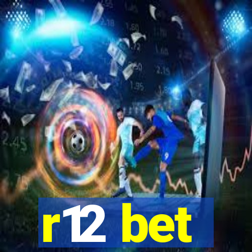 r12 bet