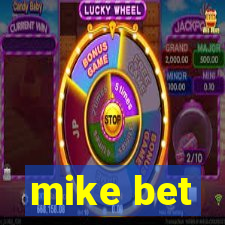 mike bet