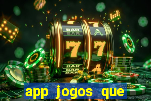 app jogos que ganha dinheiro