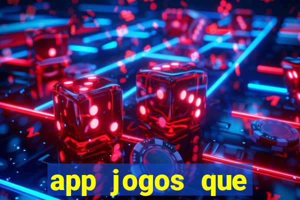 app jogos que ganha dinheiro