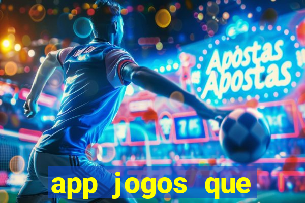 app jogos que ganha dinheiro