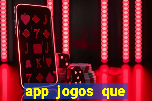 app jogos que ganha dinheiro