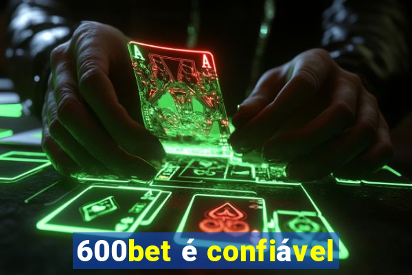 600bet é confiável