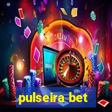 pulseira bet