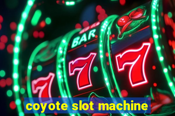 coyote slot machine