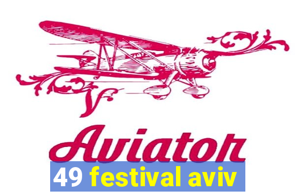 49 festival aviv