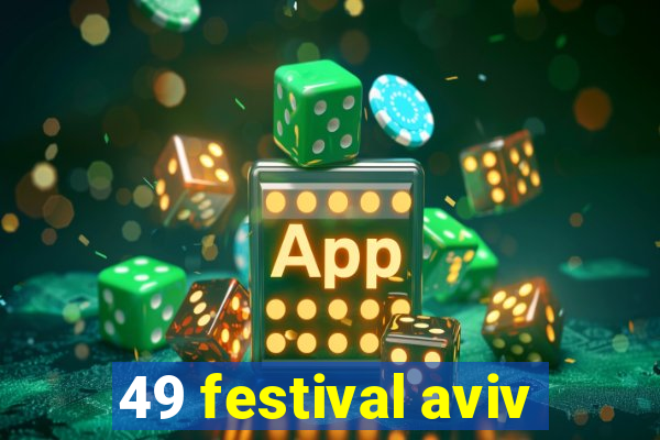 49 festival aviv