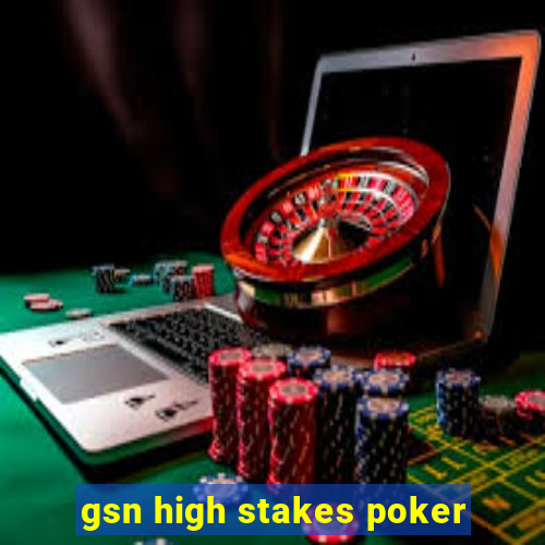 gsn high stakes poker