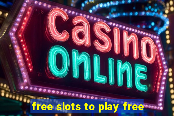 free slots to play free