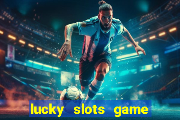 lucky slots game pro 777