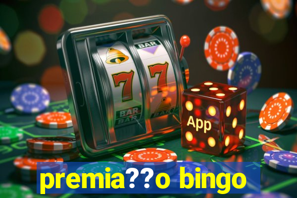 premia??o bingo