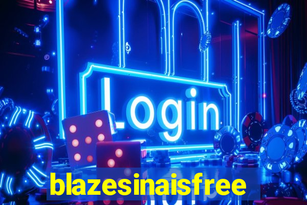 blazesinaisfree