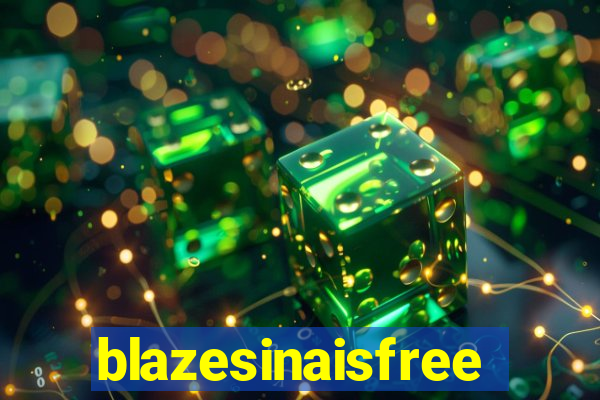 blazesinaisfree