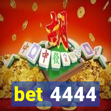 bet 4444