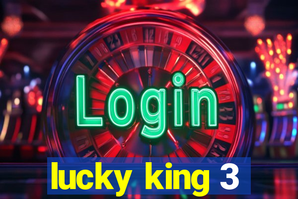 lucky king 3