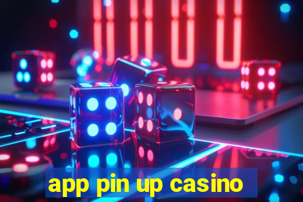 app pin up casino