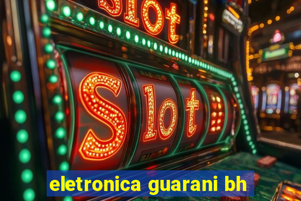 eletronica guarani bh