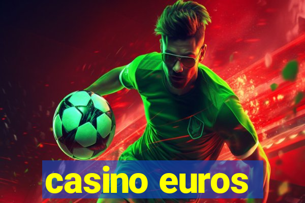 casino euros