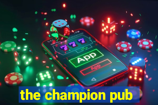 the champion pub