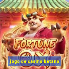 jogo de casino betano