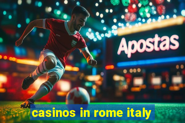 casinos in rome italy