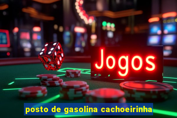 posto de gasolina cachoeirinha