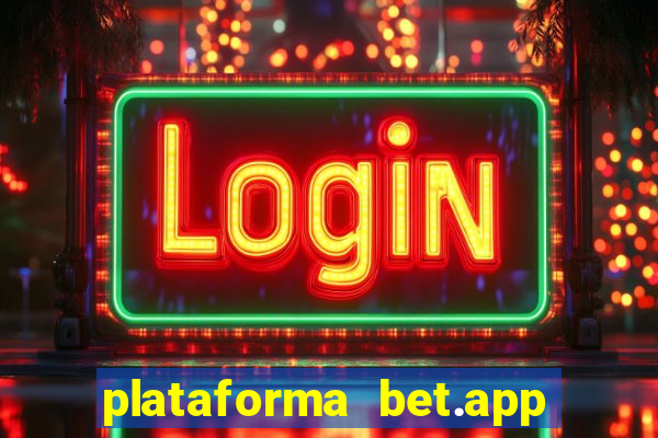 plataforma bet.app é confiável