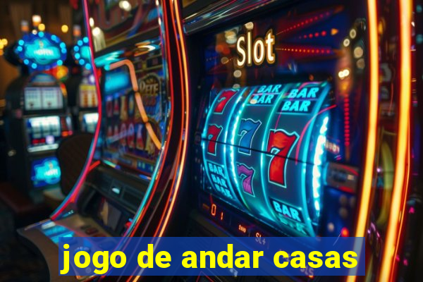 jogo de andar casas