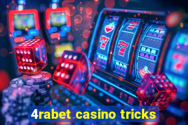 4rabet casino tricks