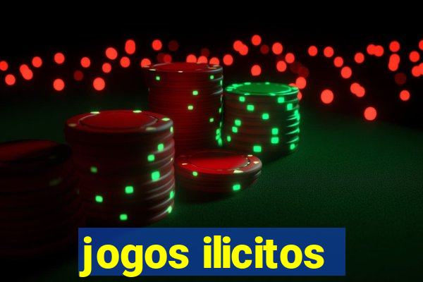 jogos ilicitos