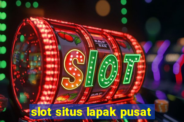 slot situs lapak pusat