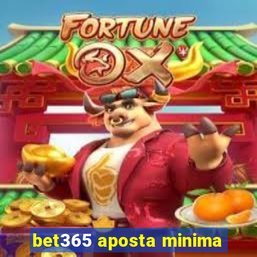 bet365 aposta minima